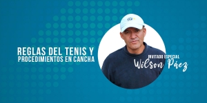 Reglas del Tenis y procedimientos en cancha - Wilson Páez