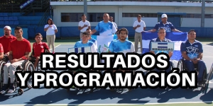 Resultados y Programación Torneo de Tenis en silla de ruedas El Salvador 2019